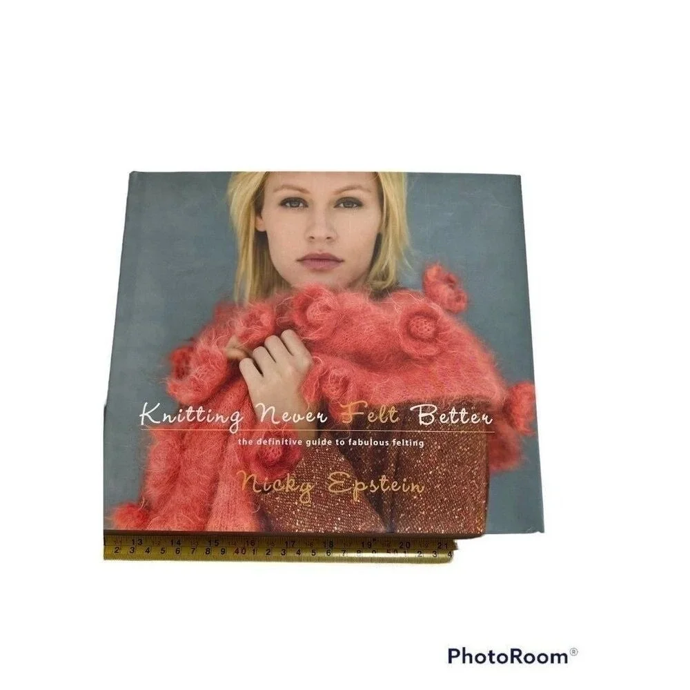 Knitting Never Felt Better Nicky Epstein Felting Guide Hardcover‎ Craft Book